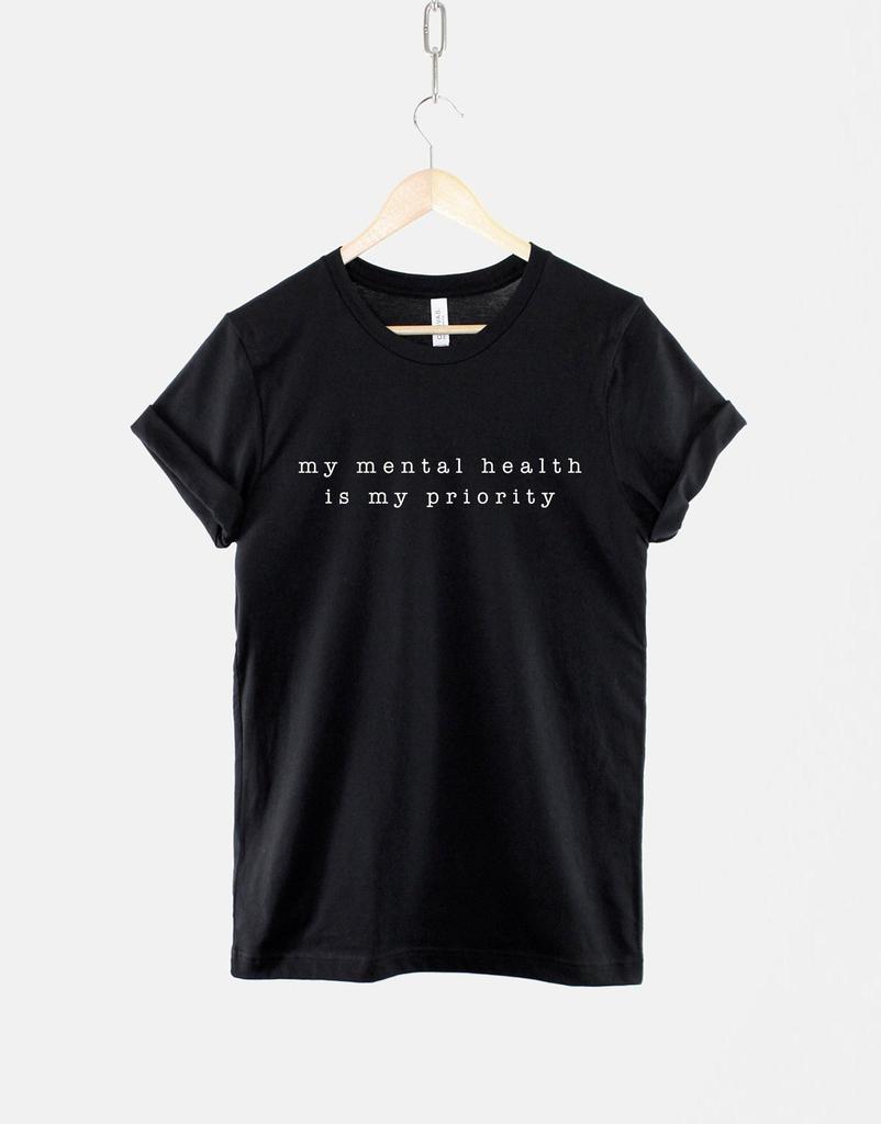 Mental Health Priority Shirt, Self Care Slogan Top, Positive Mindset Tee