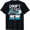 Режим Дрифта Включен Дрифтующие Автомобили Мужчины Автогонки Механик Дрифта Футболка