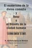 Книга El Esoterismo De La Divina Comedia Y Booz O El Filosofo De La Ciudad Humana : Disertacion Filosofica Inspirada En La Divina Comedia De Dante