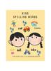 Книга Kids Spelling Words : For Kids Age 2 +& Kindergarten