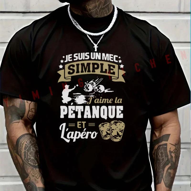 Je Suis Un Mec Simple J Aime La Petanque Et Lapero T-shirt Moto Men Summer Short Sleeve Casual O-neck Tops