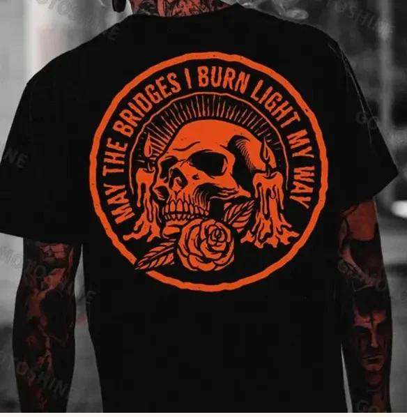 May The Bridges I Burn T- Shirt Sarcastic Skeleton Graphic Tee