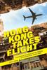Книга Hong Kong Takes Flight : Commercial Aviation and the Making of a Global Hub, 1930s???1998