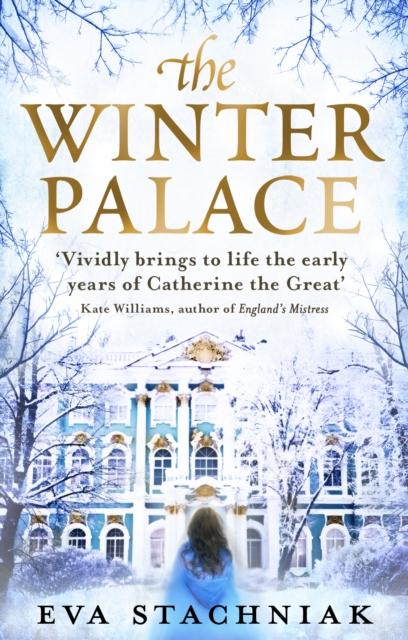 The The Winter Palace : A Novel of the Young Catherine the Great Book