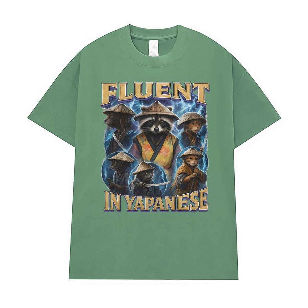 Fluent In Yapanese Racoon Lover Funny Meme Tshirts Unisex Unisex Oversized Harajuku High Street Classic Tshirt 100 Cotton T Shirts