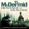 Hostage To Murder by V. L. McDermid Paperback Book 9780007173495