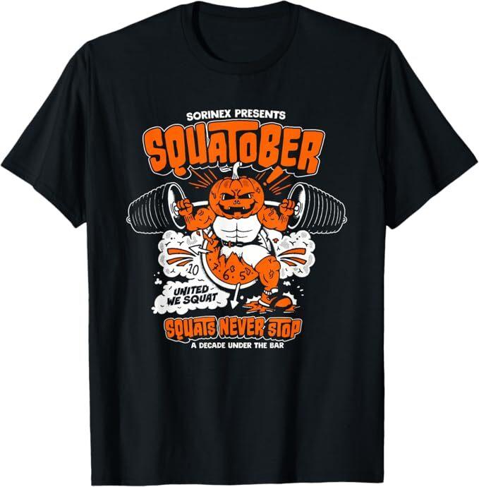 Sorinex представляет Squatober Приседания никогда не прекращаются Забавная футболка