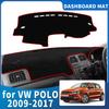 for Volkswagen VW POLO MK5 2009~2017 6R 6C High Quality Dashboard Cover Dashmat Sunshade Anti‑UV Protector Dash Mat Pad