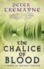 Книга The Chalice of Blood (Sister Fidelma Mysteries Book 21) : A Chilling Medieval Mystery Set In 7th Century Ireland