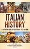 Книга Italian History : A Captivating Guide To the History of Italy and Rome
