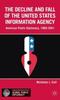 The The Decline and Fall of the United States Information Agency : American Public Diplomacy, 1989-2001 Book