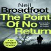 The Point of No Return by Neil Broadfoot Hardback Book 9781472127655