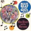 Виниловая пластинка BLUE RIVERS & THE MAROONS - Blue Beat In My Soul...Plus SEE318 See For Miles R 1991 UK Регги, Ска и Даб Б/у