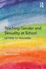 Книга Teaching Gender and Sexuality At School : Letters To Teachers