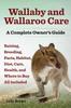 Книга Wallaby and Wallaroo Care. Raising, Breeding, Facts, Habitat, Diet, Care, Health, and Where To Buy All Included. a Complete Owner's Guide