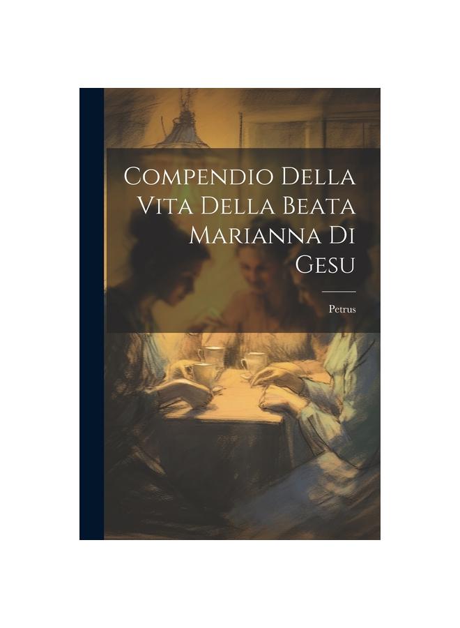 Книга Compendio Della Vita Della Beata Marianna Di Gesu