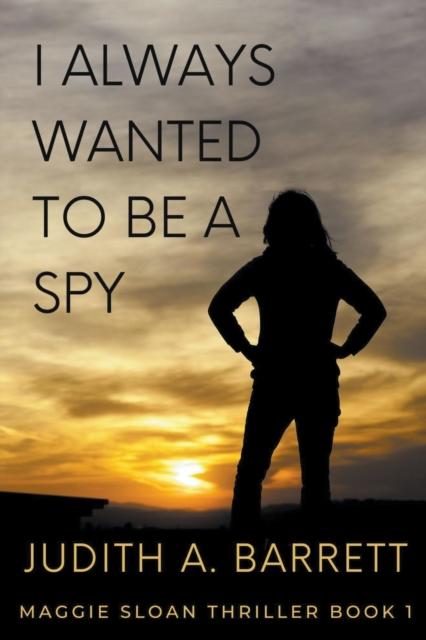 The I Always Wanted To Be a Spy : 1 Book