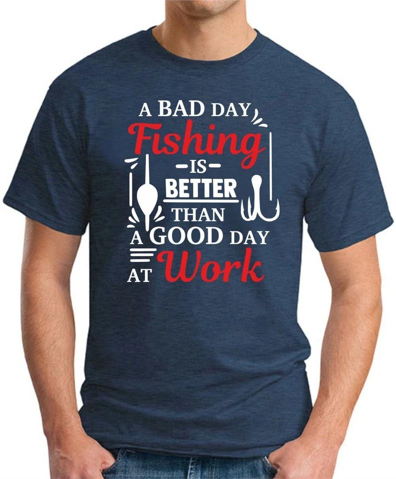 A BAD DAY FISHING IS BETTER THAN A GOOD DAY AT WORK T-SHIRT > Funny Slogan Gift 1