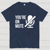 You're On Mute Cotton Summer Casual Cool Loose T-Shirt