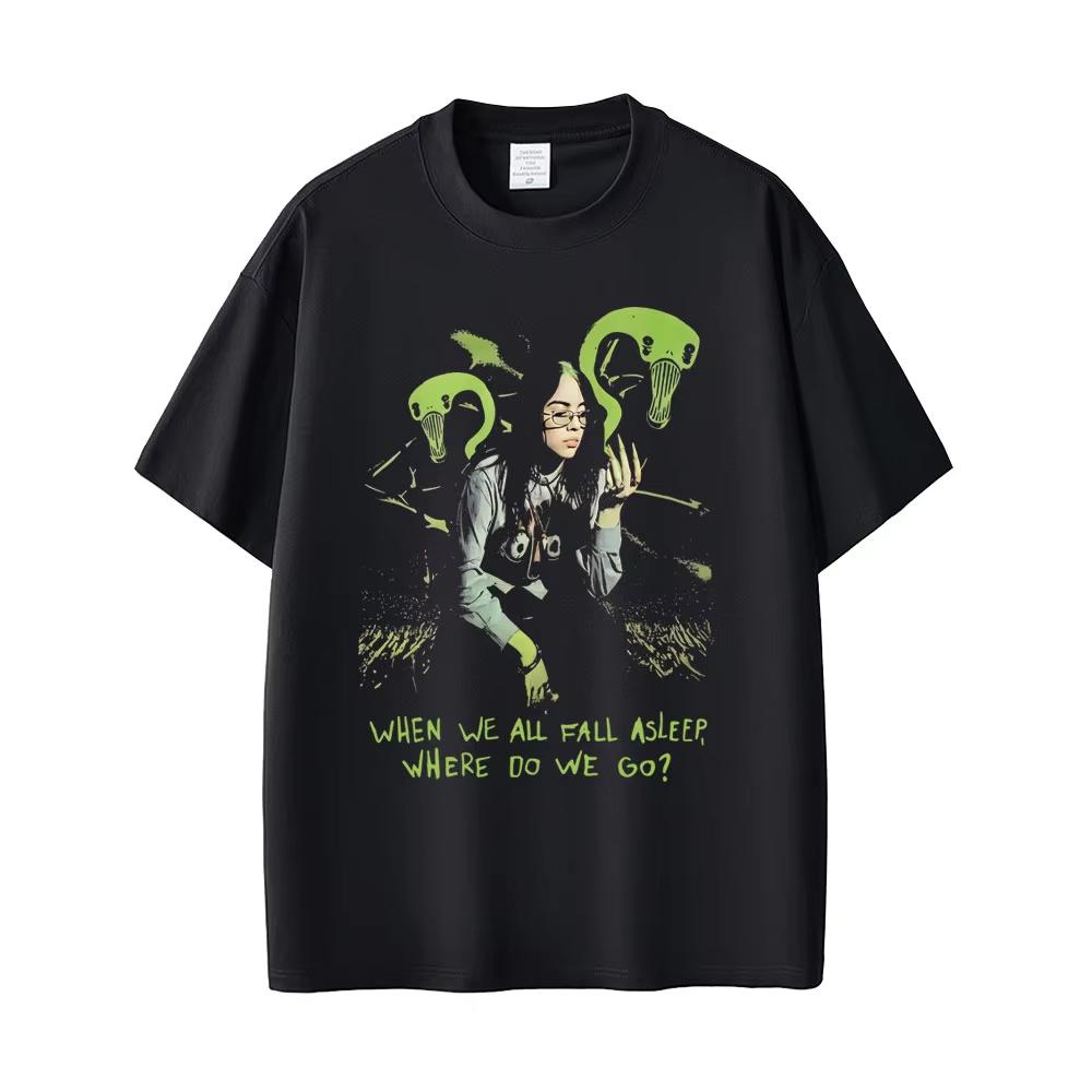 When We All Fall Asleep Where Do We Go Tshirt Men Women Fashion Retro Pop Music T Shirts 2026 Male Casual pure Cotton Top