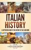 Книга Italian History A Captivating Guide To The History Of Italy And Rome by Captivating History - Hardback