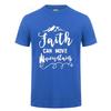 Jesus Christian Faith Can Move Mountains Funny T-Shirt For Unisex Male Short Sleeve O Neck Cotton T Shirt Loose Large Size Tshirt