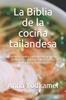 Книга La Biblia De La Cocina Tailandesa : Formulas Para Cada Preocupacion. Deliciosas, Sin Complicaciones, Saludables Y Sostenibles