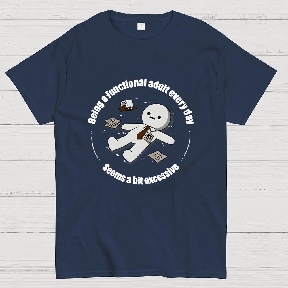Being a functional adult every day Cotton Casual Cool Loose T-Shirt