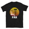 Disc Golf I'M The Best By Par Frisbee Funny Golfer Unisex T-Shirt