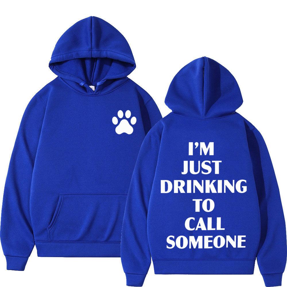 Sabrina Carpenter I’m Just Drinking To Call Someone Graphic Hoodie Men Women Fashion Pullover Sweatshirts