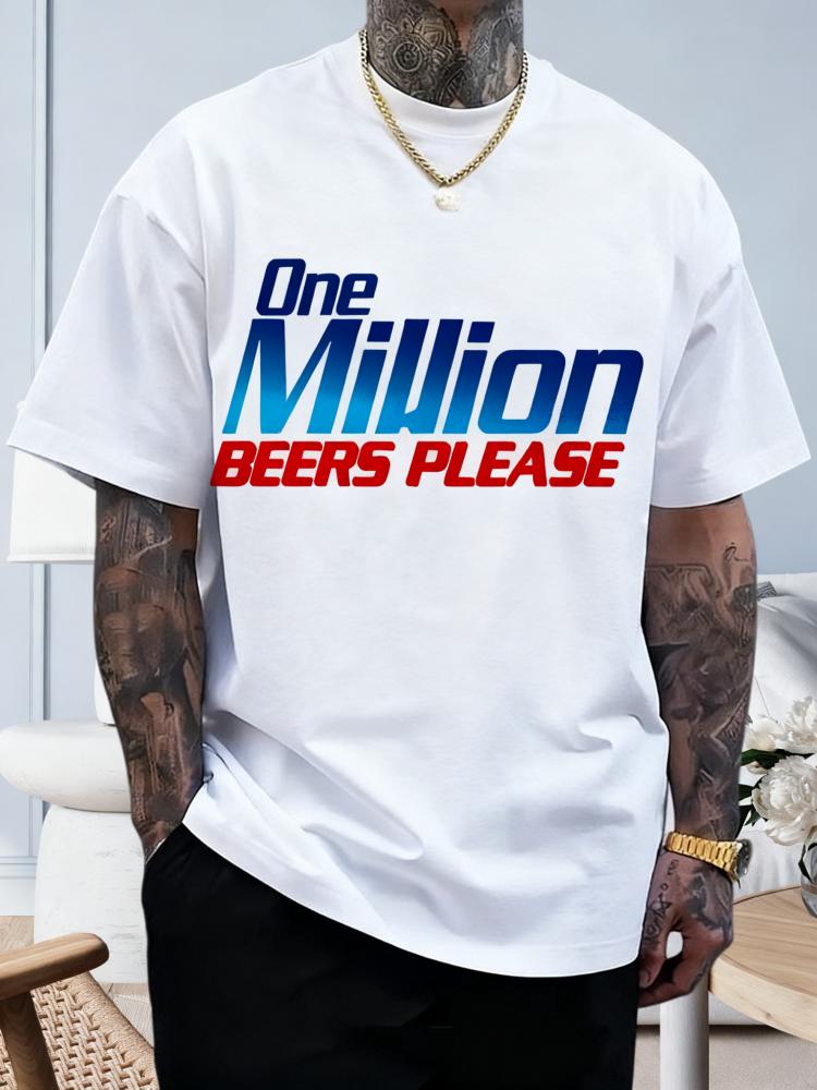 New Funny One Million Beers Please Beer Drinking Pattern Printed Cotton Tshirt Fashion Casual Short Sleeve Round Neck Tshirt