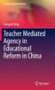 Книга Teacher Mediated Agency In Educational Reform In China : 3