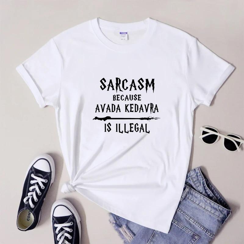 Sarcasm Because Avada Kedavra Is Illegal Printed Women's T-shirt Wizard Magic Funny Unisex T-Shirt Nerd Reading Top Sarcastic