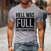 Funny Hell Was Full So I Came Back Printed T-shirt Mens Women Casual Short Sleeve Graphic Tees Cool White Letter Tshirt Male Top
