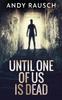 Книга Until One Of Us Is Dead