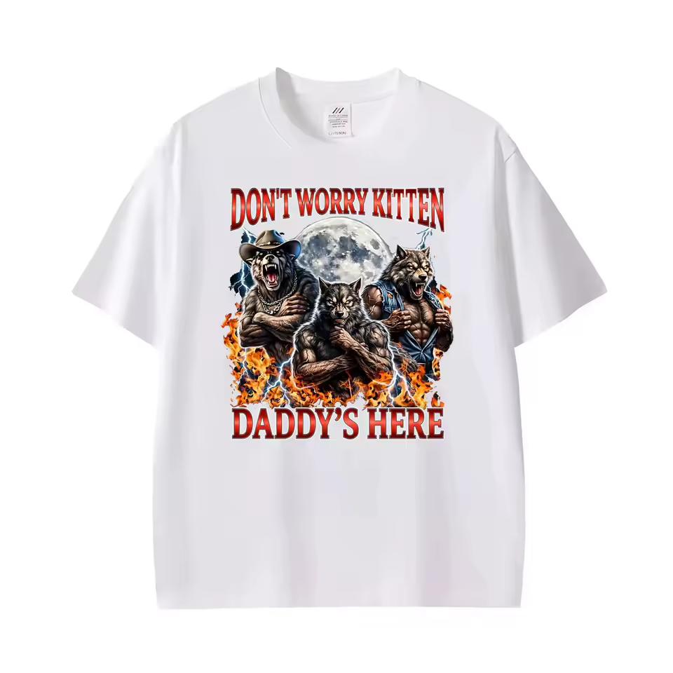 Unisex Gothic High Street Crew Neck Funny Alpha Wolf Meme Graphic Tee with Slogan "Don't Worry Kitten, Daddy's Here!" T shirt