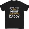 Officially The Most Amazing Daddy T-Shirt Funny Fathers Day Dad Gift Text Tee