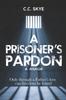 Книга A Prisoner's Pardon : Only Through A Father's Love