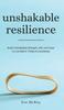 Книга Unshakable Resilience : Build Unbreakable Strength, Will, and Hope To Live Well In Times of Uncertainty