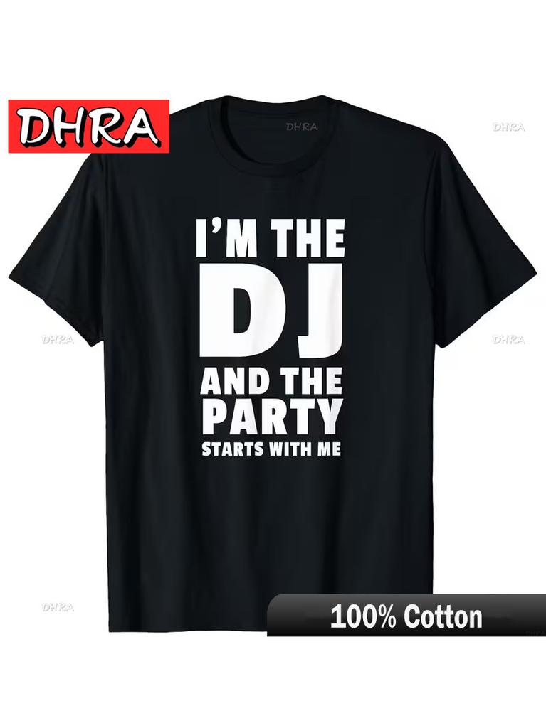 Unisexs DJ TShirt Im The DJ and The Party Trend Style Camisetas Para Hombre Skater Crew Neck Tee Shirt Classic Harajuku