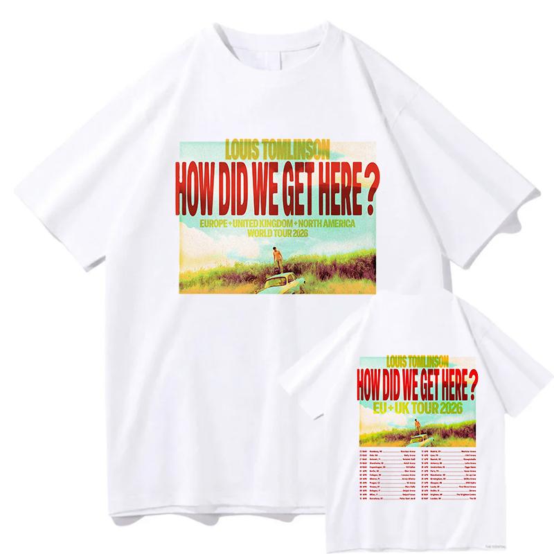 Louis Tomlinson How Die We Get Here TShirts Pure Cotton TShirts Summer Unisex Casual 2026 Shirt for Girls Aesthetic Streetwear