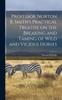 Книга Professor Norton B. Smith's Practical Treatise On the Breaking and Taming of Wild and Vicious Horses