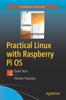 Книга Practical Linux with Raspberry Pi OS : Quick Start