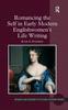 Книга Romancing the Self In Early Modern Englishwomen's Life Writing