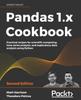 Книга Pandas 1.x Cookbook : Practical Recipes for Scientific Computing, Time Series Analysis, and Exploratory Data Analysis Using Python, 2nd Edition