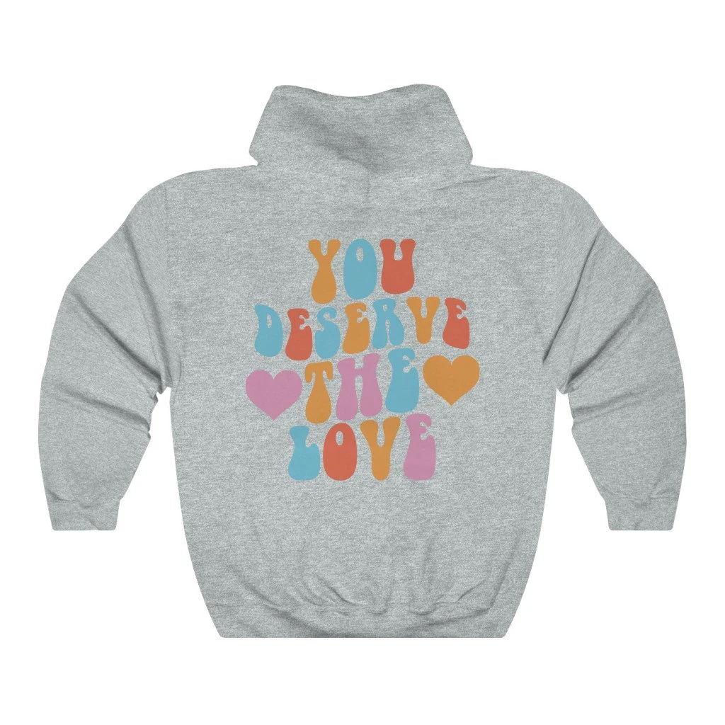 Цветные пуловеры You Deerve The Love, модные женские пуловеры унисекс, забавные толстовки из чистого хлопка, топ с графическим принтом, джемпер, толстовки с капюшоном