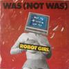 12inch Record WAS (NOT WAS) - Robot Girl WAS112 MERCURY 1986 UK Dance & Electronica Used