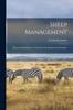 Книга Sheep Management : Breeds and Judging; a Textbook for the Shepherd and Student