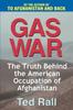 Книга Gas War : The Truth Behind the American Occupation of Afghanistan
