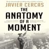 The Anatomy of a Moment by Javier Cercas Paperback Book 9781408822104